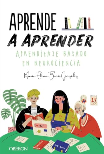 Aprende a aprender. Aprendizaje basado en neurociencia — María Elena Benito