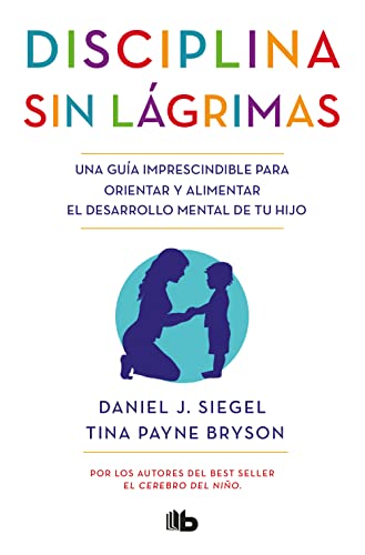Disciplina sin lágrimas — Daniel J. Siegel y Tina Payne Bryson