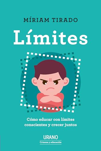 Límites. Cómo educar con límites conscientes y crecer juntos — Míriam Tirado