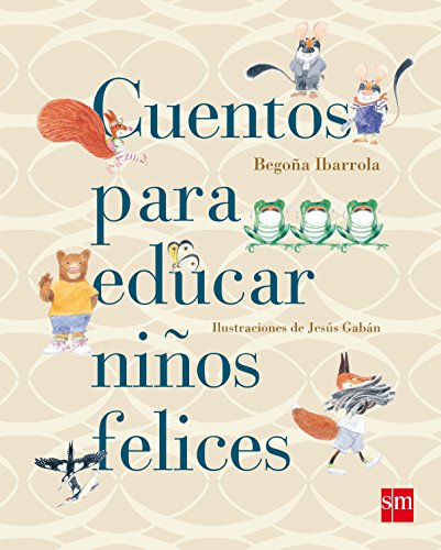 Cuentos para educar niños felices — Begoña Ibarrola